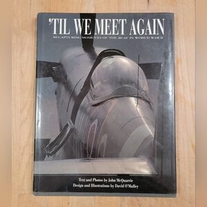 Til We Meet Again Recapturing moments of the RCAF in world war 2